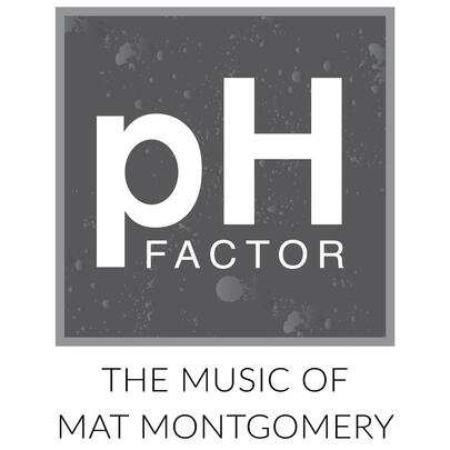 2017-08-04 pH Factor Big Band The Music of Mat Montgomery 2017-08-04 pH Factor Big Band The Music of Mat Montgomery